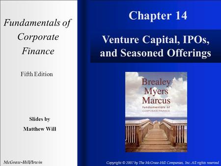 Chapter 14 Fundamentals of Corporate Finance Fifth Edition Slides by Matthew Will McGraw-Hill/Irwin Copyright © 2007 by The McGraw-Hill Companies, Inc.