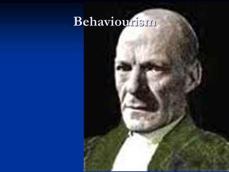 Behaviourism Methodological Behaviourism In the early 20th C psychology used ‘introspection’ to study the mind. In the early 20th C psychology used ‘introspection’