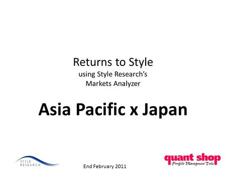 Returns to Style using Style Research’s Markets Analyzer Asia Pacific x Japan End February 2011.