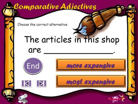 The articles in this shop are _____________. 10 9 9 8 8 7 7 6 6 5 5 4 4 3 3 2 2 1 1 End Choose the correct alternative.