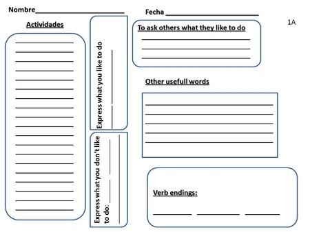 Nombre_______________________ Fecha ________________________ Actividades _______________ Express what you like to do ______ ______________ Express what.