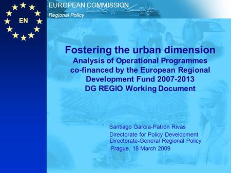 EN Regional Policy EUROPEAN COMMISSION Fostering the urban dimension Analysis of Operational Programmes co-financed by the European Regional Development.