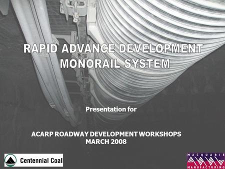 ACARP ROADWAY DEVELOPMENT WORKSHOPS MARCH 2008 Presentation for.