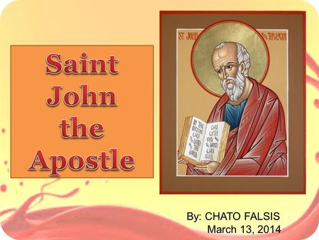 A Galilean, familiar with Jewish traditions Family –Zebedee, Salome, James –John and James were called by Jesus as “Sons of Thunder” [Mark 3:17] Fishermen.