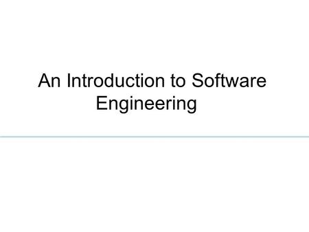 An Introduction to Software Engineering