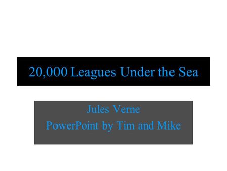 Jules Verne PowerPoint by Tim and Mike