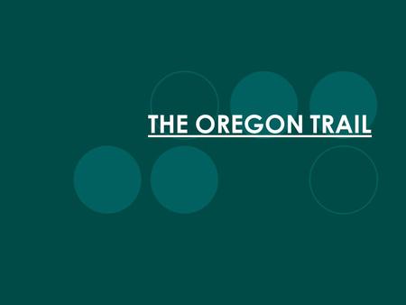 THE OREGON TRAIL. Marcus & Narcissa Whitman Marcus and Narcissa Whitman were the first emigrants to go on the Oregon Trail to set up mission schools to.