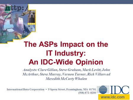 International Data Corporation 5 Speen Street, Framingham, MA 01701 (508) 872–8200 www.idc.com Analysts: Clare Gillan, Steve Graham, Mark Levitt, John.