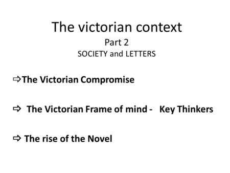 The victorian context Part 2 SOCIETY and LETTERS