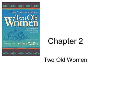 Chapter 2 Two Old Women. Chi sat and tried to make up her mind on whether ornot she wanted to fight to survive. A feeling of hope was in her after listening.