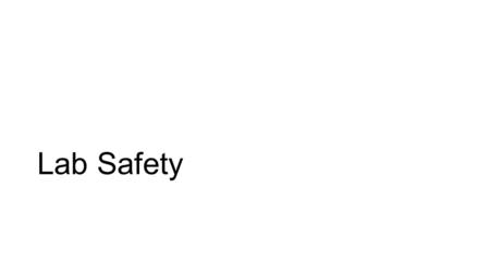 Lab Safety. LABORATORY EQUIPMENT AND THEIR FUNCTIONS.