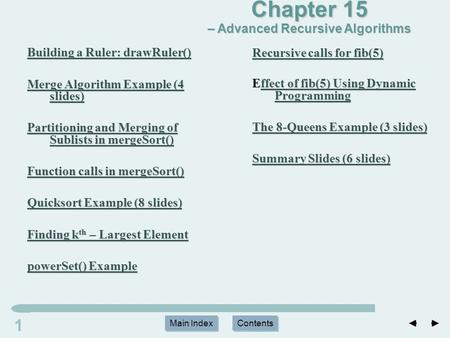 Main Index Contents 11 Main Index Contents Building a Ruler: drawRuler() Building a Ruler: drawRuler() Merge Algorithm Example (4 slides) Merge Algorithm.