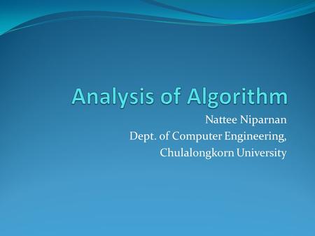 Nattee Niparnan Dept. of Computer Engineering, Chulalongkorn University.