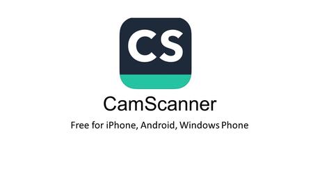 CamScanner Free for iPhone, Android, Windows Phone.