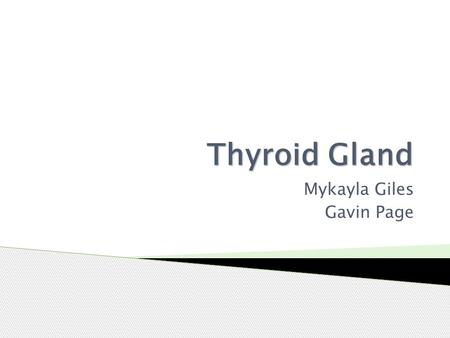 Thyroid Gland Mykayla Giles Gavin Page Location.