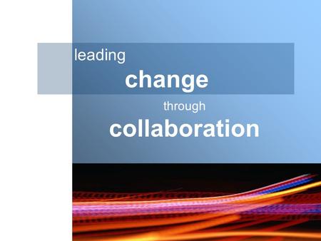 Leading change through collaboration. Co-Founder, Accelinnova President, Evolutionary Systems Director, Institute of Collaborative Leadership Pollyanna.