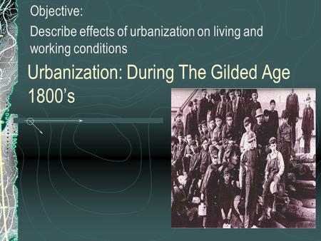 Urbanization: During The Gilded Age 1800’s