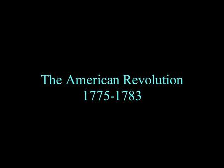 The American Revolution 1775-1783. Congress Drafts George Washington The Second Continental Congress selected George Washington to head the army besieging.