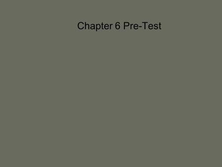 Chapter 6 Pre-Test. A _____ was an individual who favored war with Britain.