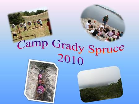 Early Morning on Possum Kingdom Lake What is Camp Grady Spruce? It is the ultimate outdoor learning experience! Naturalists are on hand to guide our.