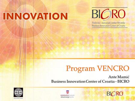 Program VENCRO Ante Mamić Business Innovation Center of Croatia - BICRO.