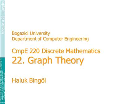 Based on Rosen, Discrete Mathematics & Its Applications, 5e Prepared by (c)2001-2004 Michael P. Frank Modified by (c) 2004-2005 Haluk Bingöl 1/18 Module.