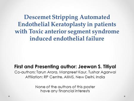 Descemet Stripping Automated Endothelial Keratoplasty in patients with Toxic anterior segment syndrome induced endothelial failure First and Presenting.