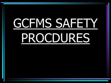 GCFMS SAFETY PROCDURES. EVACUATION MAP REVIEW 1 st Floor.