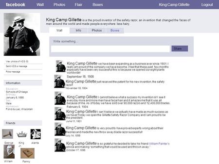 Facebook King Camp Gillette is a the proud inventor of the safety razor, an invention that changed the faces of men around the world and made people everywhere.
