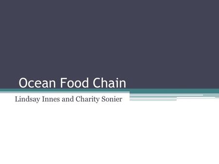 Ocean Food Chain Lindsay Innes and Charity Sonier.