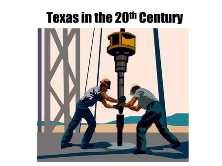 Texas in the 20 th Century. How was Texas Changing? Life in the early 1900s was becoming much more like the Texas we know today. People were moving to.