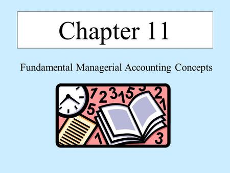 Fundamental Managerial Accounting Concepts