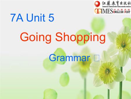 7A Unit 5 Going Shopping Grammar Ⅱ. The Present Continuous Tense 现在进行时.