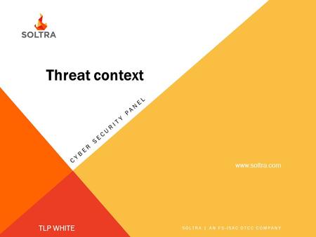 Threat context TLP WHITE  Cyber security panel