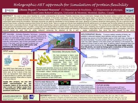 ABSTRACT We need to study protein flexibility for a better understanding of its function. Flexibility determines how a conformation changes when the protein.