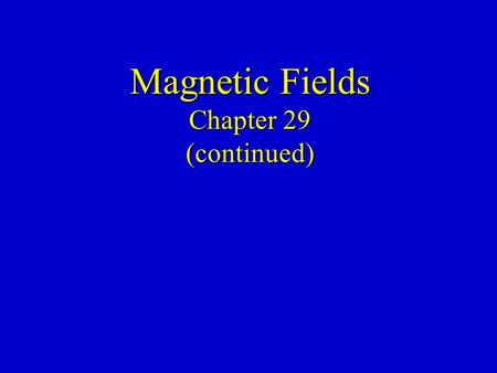 Magnetic Fields Chapter 29 (continued). Force on a Charge in a Magnetic Field v F B q m (Use “Right-Hand” Rule to determine direction of F)