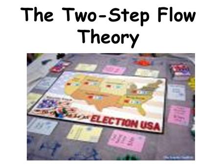 The Two-Step Flow Theory. In 1948, Paul Lazarsfeld, Bernard Berelson and Hazel Gaudet published The People's Choice – a paper analyzing the voters’ decision-making.