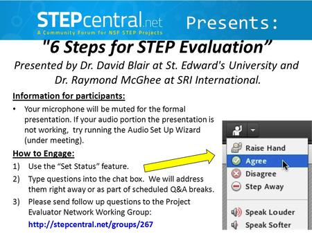 Presents: Information for participants: Your microphone will be muted for the formal presentation. If your audio portion the presentation is not working,