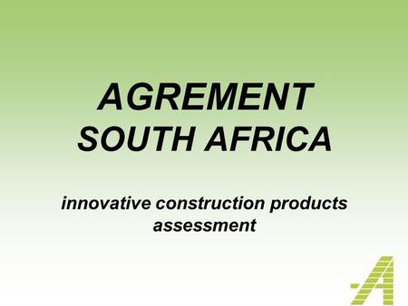 AGREMENT SOUTH AFRICA innovative construction products assessment.