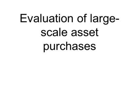 Evaluation of large- scale asset purchases. Deposits with Federal Reserve are essentially equivalent to 3-month treasury bills Pay about the same interest.