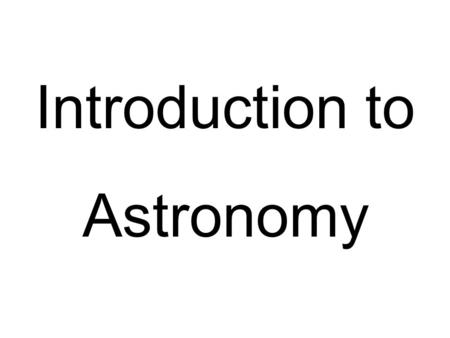 Introduction to Astronomy. I- Earth Motions, Time, and Seasons. A- Earth’s Rotation: Causes the apparent motion of the sun, moon, and stars. 1- Earth.