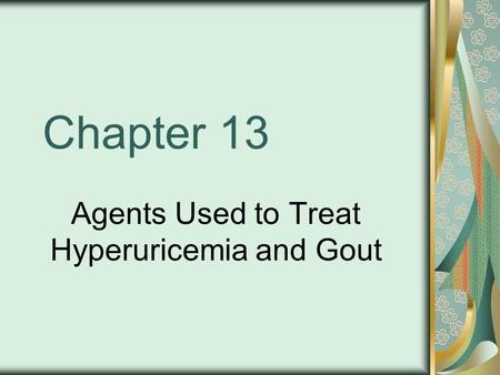 Agents Used to Treat Hyperuricemia and Gout