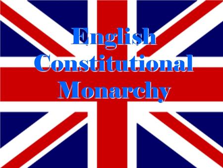 English Constitutional Monarchy. Background (1215-1603)