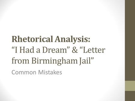 Rhetorical Analysis: “I Had a Dream” & “Letter from Birmingham Jail” Common Mistakes.