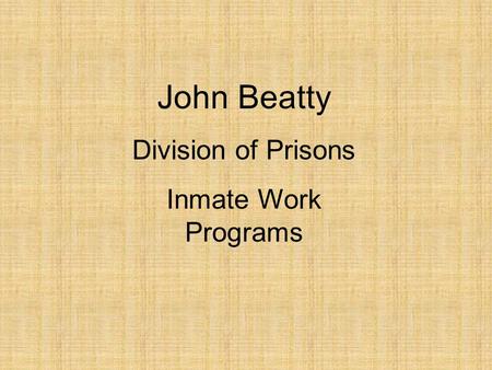 John Beatty Division of Prisons Inmate Work Programs.