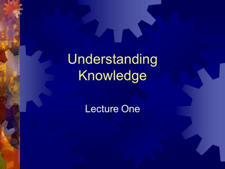 Understanding Knowledge