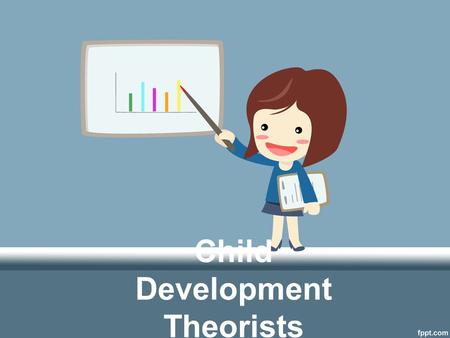 Child Development Theorists