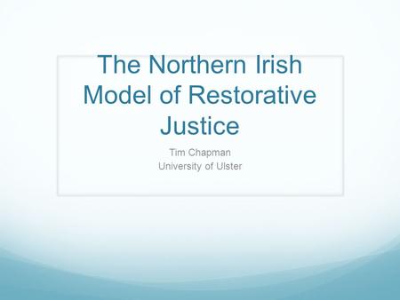 The Northern Irish Model of Restorative Justice