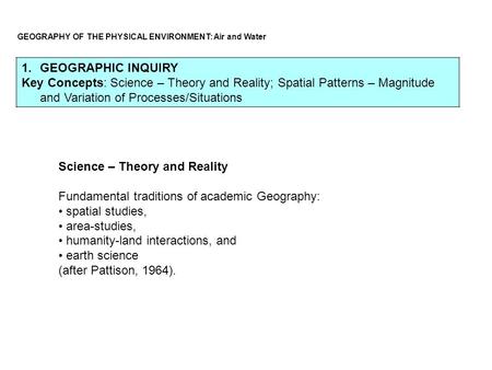 GEOGRAPHY OF THE PHYSICAL ENVIRONMENT: Air and Water 1.GEOGRAPHIC INQUIRY Key Concepts: Science – Theory and Reality; Spatial Patterns – Magnitude and.