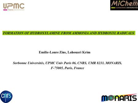 Sorbonne Universités, UPMC Univ Paris 06, CNRS, UMR 8233, MONARIS, F-75005, Paris, France FORMATION OF HYDROXYLAMINE FROM AMMONIA AND HYDROXYL RADICALS.